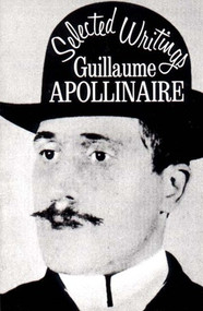 Selected Writings - 9780811200035 by Guillaume Apollinaire, Roger Shattuck, 9780811200035