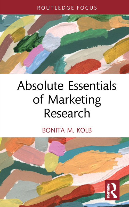 Absolute Essentials of Marketing Research by Bonita M. Kolb, 9780367760335