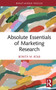 Absolute Essentials of Marketing Research by Bonita M. Kolb, 9780367760335