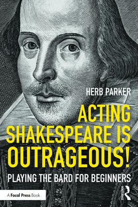 Acting Shakespeare is Outrageous! (Playing the Bard for Beginners) - 9780415790970 by Herb Parker, 9780415790970
