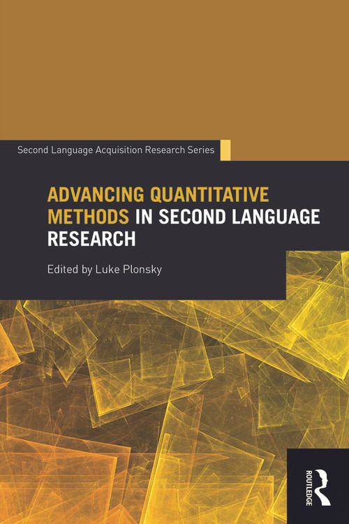 Advancing Quantitative Methods in Second Language Research by Luke Plonsky, 9780415718349
