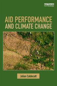 Aid Performance and Climate Change - 9781138294486 by Julian Caldecott, 9781138294486