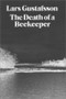 The Death of a Beekeeper: Novel by Lars Gustafsson, 9780811208109