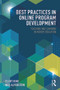 Best Practices in Online Program Development (Teaching and Learning in Higher Education) by Elliot King, Neil Alperstein, 9780415724449