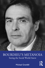Bourdieu's Metanoia (Seeing the Social World Anew) - 9781032192864 by Michael Grenfell, 9781032192864