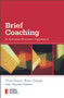 Brief Coaching (A Solution Focused Approach) - 9780415667470 by Chris Iveson, Evan George, Harvey Ratner, 9780415667470