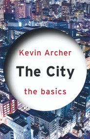 The City: The Basics by Kevin Archer, 9780415670791