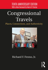Congressional Travels (Places, Connections, and Authenticity; Tenth Anniversary Edition, With a New Foreword by Morris P. Fiorina) - 9781138297517 by Richard Fenno, Jr., 9781138297517