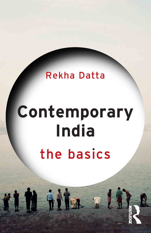 Contemporary India: The Basics by Rekha Datta, 9780415841566