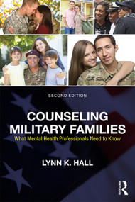 Counseling Military Families (What Mental Health Professionals Need to Know) - 9780415704526 by Lynn K. Hall, 9780415704526