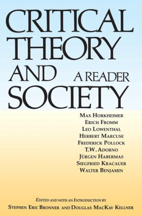 Critical Theory and Society (A Reader) by Stephen Eric Bronner, Douglas MacKay Kellner, 9780415900416