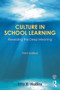 Culture in School Learning (Revealing the Deep Meaning) by Etta R. Hollins, 9780415743457