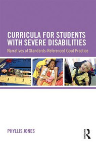 Curricula for Students with Severe Disabilities (Narratives of Standards-Referenced Good Practice) - 9781138811928 by Phyllis Jones, 9781138811928
