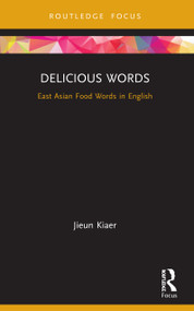 Delicious Words (East Asian Food Words in English) - 9780367505912 by Jieun Kiaer, 9780367505912