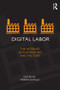 Digital Labor (The Internet as Playground and Factory) - 9780415896955 by Trebor Scholz, 9780415896955