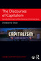 The Discourses of Capitalism (Everyday Economists and the Production of Common Sense) - 9781138807105 by Christian W. Chun, 9781138807105