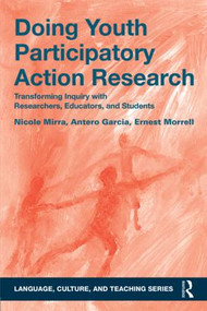 Doing Youth Participatory Action Research (Transforming Inquiry with Researchers, Educators, and Students) - 9781138813571 by Nicole Mirra, Antero Garcia, Ernest Morrell, 9781138813571