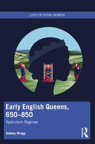 Early English Queens, 650-850 (Speculum Reginae) - 9780367335731 by Stefany Wragg, 9780367335731