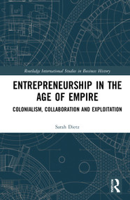 Entrepreneurship in the Age of Empire (Colonialism, Collaboration and Exploitation) - 9780367513573 by Sarah Dietz, 9780367513573