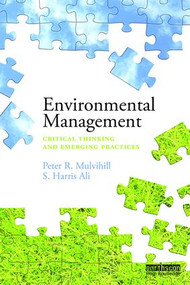 Environmental Management (Critical thinking and emerging practices) by Peter Mulvihill, S. Harris Ali, 9781138899964