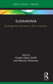 Eudaimonia (Perspectives for Music Learning) - 9780367498139 by Gareth Dylan Smith, Marissa Silverman, 9780367498139