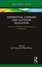Experiential Learning and Outdoor Education (Traditions of practice and philosophical perspectives) - 9780367787790 by Jim Parry, Pete Allison, 9780367787790