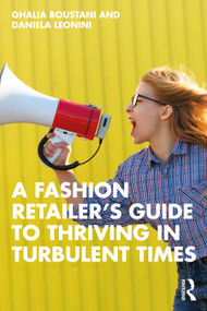 A Fashion Retailer's Guide to Thriving in Turbulent Times by Ghalia Boustani, Daniela Leonini, 9781032002255