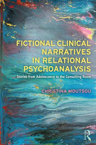 Fictional Clinical Narratives in Relational Psychoanalysis (Stories from Adolescence to the Consulting Room) - 9781138315495 by Christina Moutsou, 9781138315495