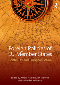 Foreign Policies of EU Member States (Continuity and Europeanisation) - 9780415670067 by Amelia Hadfield, Ian Manners, Richard G. Whitman, 9780415670067