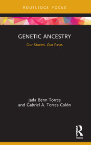 Genetic Ancestry (Our Stories, Our Pasts) - 9780367566401 by Jada Benn Torres, Gabriel A. Torres Colón, 9780367566401