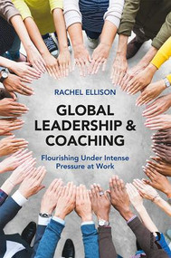 Global Leadership and Coaching (Flourishing under intense pressure at work) - 9781138564961 by Rachel Ellison, 9781138564961
