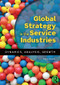 Global Strategy in the Service Industries (Dynamics, Analysis, Growth) by Mario Glowik, 9781138927933