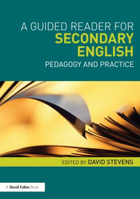 A Guided Reader for Secondary English (Pedagogy and practice) - 9780415613255 by David Stevens, 9780415613255