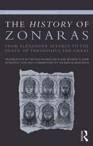 The History of Zonaras (From Alexander Severus to the Death of Theodosius the Great) - 9780415694322 by Thomas Banchich, Eugene Lane, 9780415694322