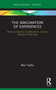 The Imagination of Experiences (Musical Invention, Collaboration, and the Making of Meanings) - 9780367569297 by Alan Taylor, 9780367569297