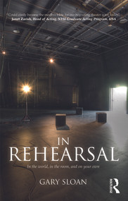 In Rehearsal (In the World, in the Room, and On Your Own) - 9780415678414 by Gary Sloan, Laurence Maslon, 9780415678414