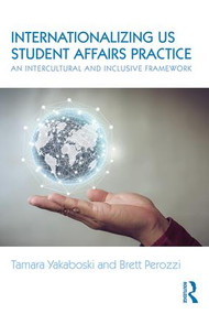 Internationalizing US Student Affairs Practice (An Intercultural and Inclusive Framework) - 9780415791939 by Tamara Yakaboski, Brett Perozzi, 9780415791939