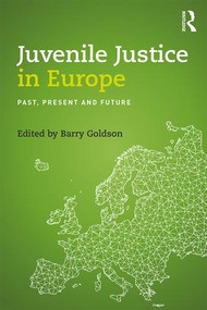 Juvenile Justice in Europe (Past, Present and Future) - 9781138721371 by Barry Goldson, 9781138721371