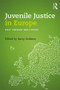 Juvenile Justice in Europe (Past, Present and Future) - 9781138721371 by Barry Goldson, 9781138721371