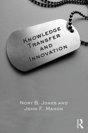 Knowledge Transfer and Innovation - 9781138712478 by Nory B. Jones, John F. Mahon, 9781138712478