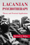 Lacanian Psychotherapy (Theory and Practical Applications) - 9780415893053 by Michael J. Miller, 9780415893053