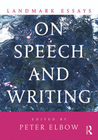 Landmark Essays on Speech and Writing - 9780415641692 by Peter Elbow, 9780415641692