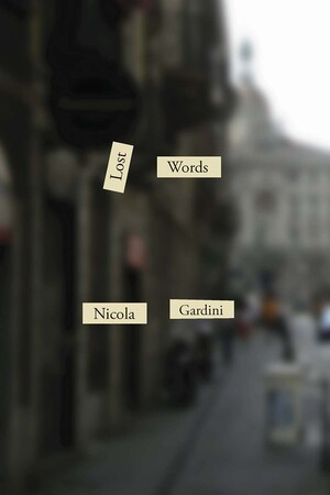 Lost Words by Nicola Gardini, Michael F. Moore, 9780811224765