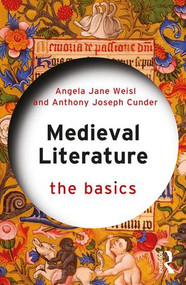 Medieval Literature: The Basics by Angela Jane Weisl, Anthony Joseph Cunder, 9781138669055