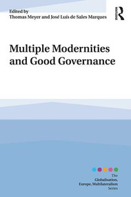 Multiple Modernities and Good Governance - 9781138574533 by Thomas Meyer, José Luís de Sales Marques, 9781138574533