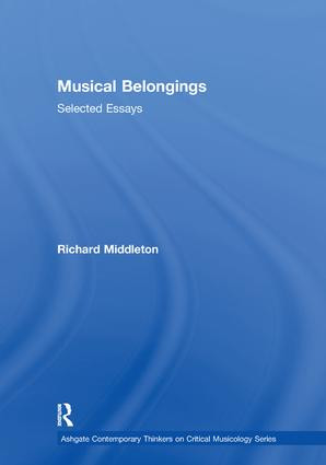 Musical Belongings (Selected Essays) by Richard Middleton, 9781138378537