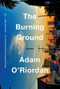 The Burning Ground (Stories) by Adam O'Riordan, 9780393239553