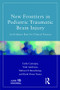 New Frontiers in Pediatric Traumatic Brain Injury (An Evidence Base for Clinical Practice) - 9781848726550 by Cathy Catroppa, Vicki Anderson, Miriam Beauchamp, Keith Yeates, 9781848726550