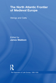 The North Atlantic Frontier of Medieval Europe (Vikings and Celts) by James Muldoon, 9781138376137