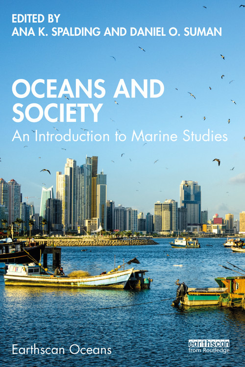 Oceans and Society (An Introduction to Marine Studies) - 9780367524869 by Ana Spalding, Daniel Suman, 9780367524869